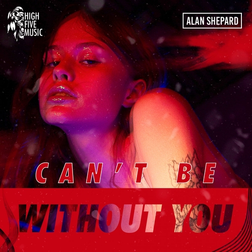 Alan Shepard - Can't Be (Without You) [CAT559708]